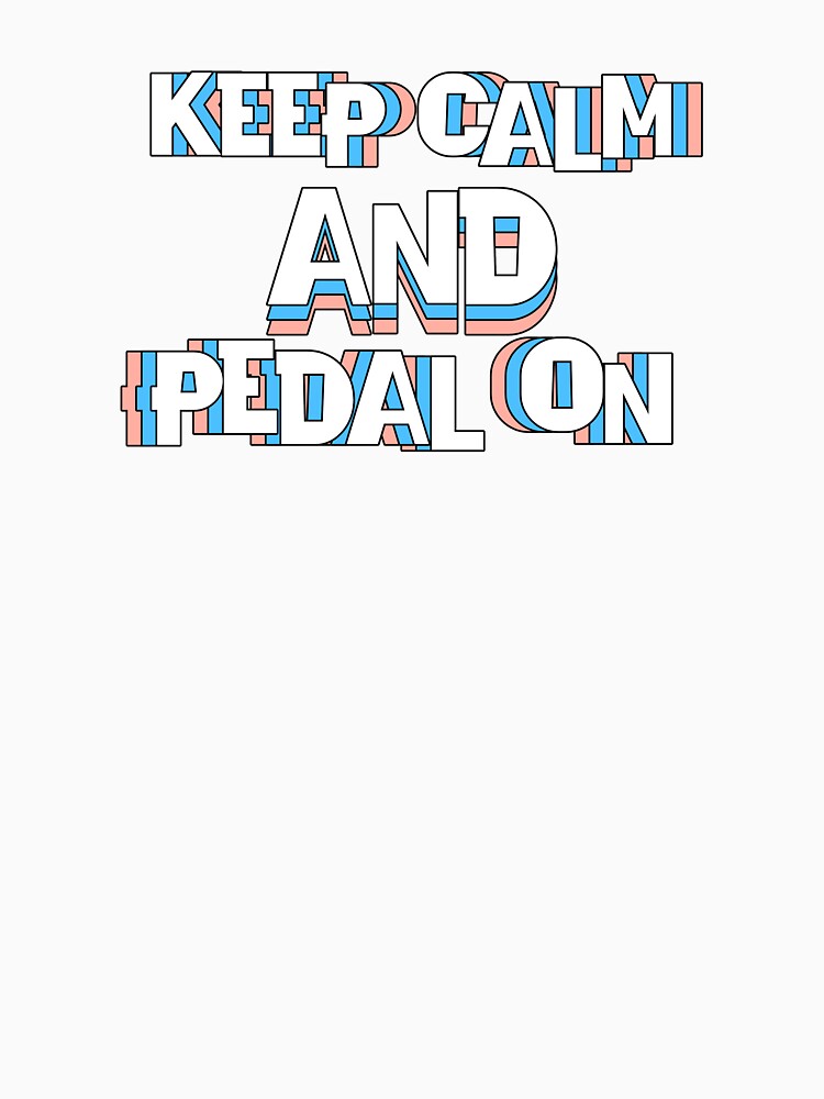 Keep Calm And Pedal On Cycling by DomTeesHaven