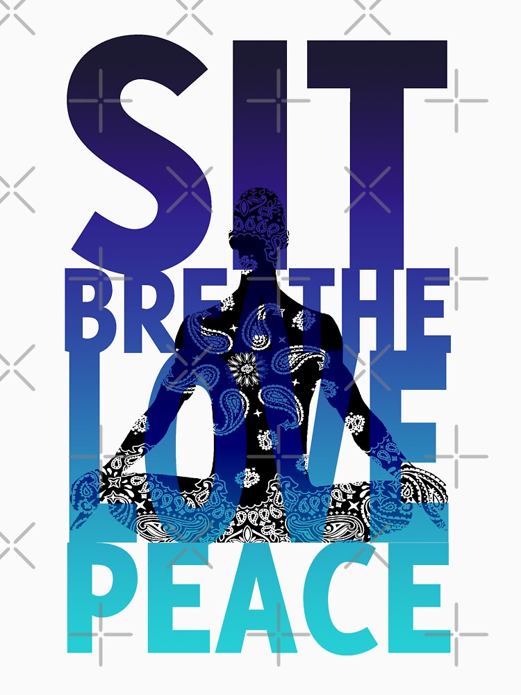 sit breathe love peace by ramanandr