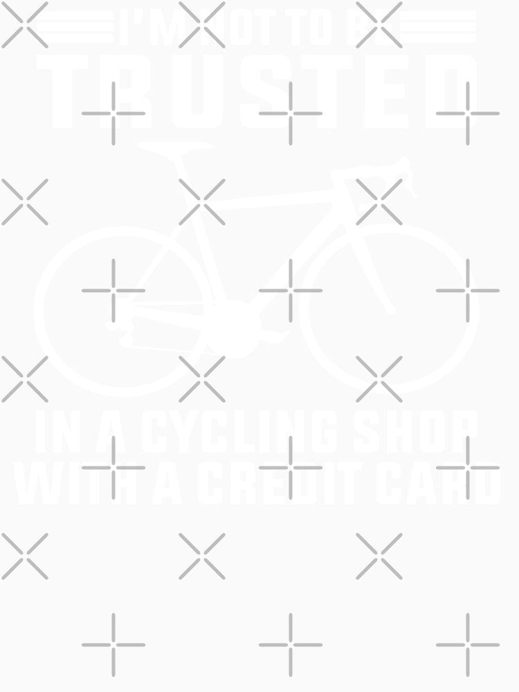 Not To Be Trusted In A Cycling Store, Funny Cycling, Cyclist Quote by Aerial Addicts