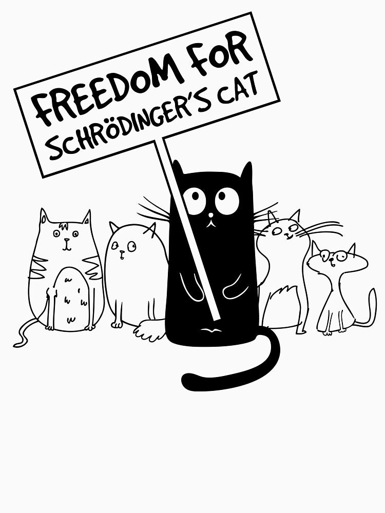 Freedom for Schrödinger's Cat | Funny Physics Protest Design by SHiRTiLLiCiOUS