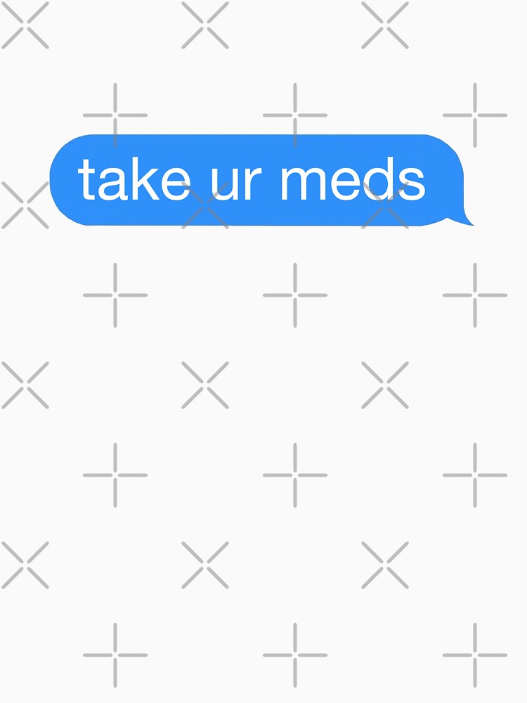 take your meds | mental health by aesthetic-shops