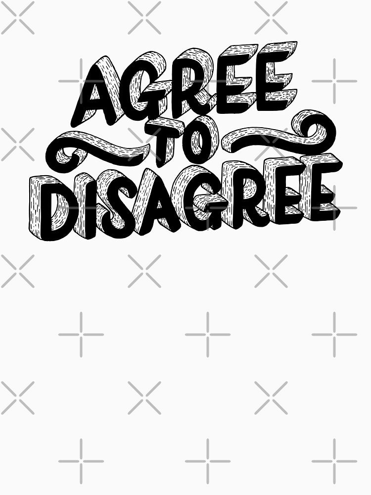 Agree To Disagree by aftrisletter