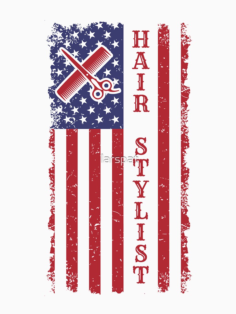 Hair Stylist American Flag T-Shirt by larspat