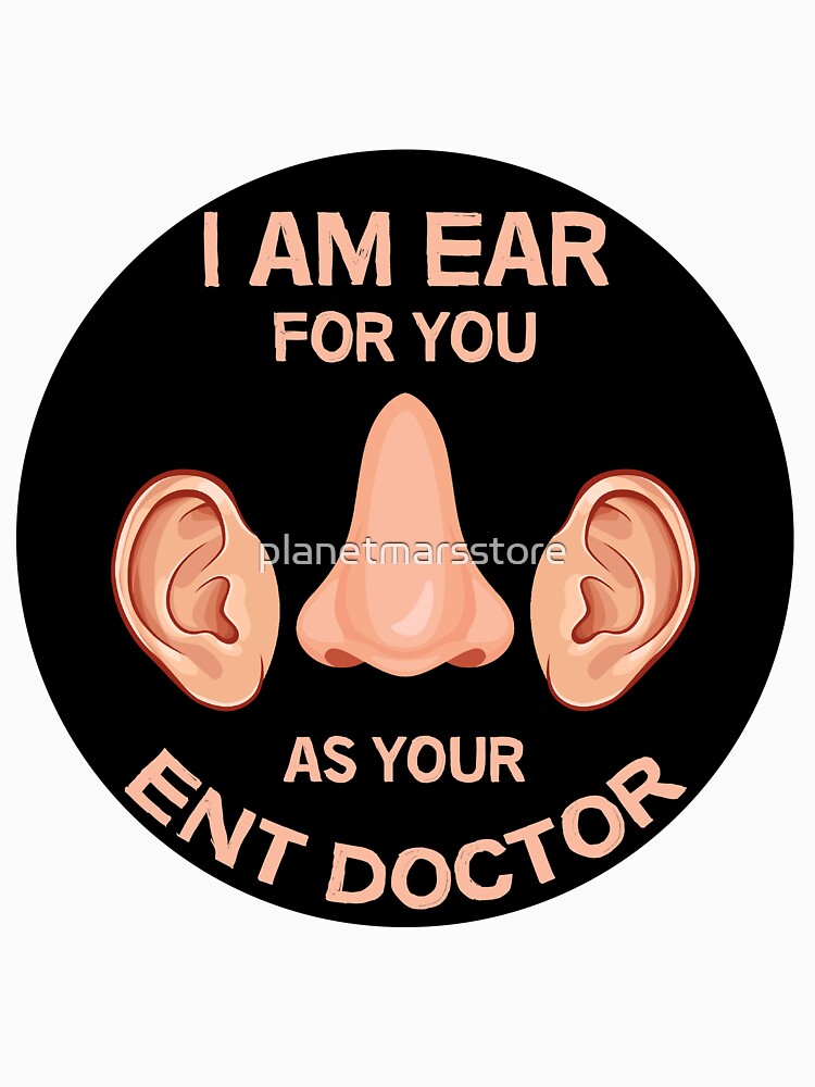 ENT Doctor - Otolaryngologist Gifts - ENT DR Shirt - Ear Nose And Throat - Best Doctor - Ear Doctor by planetmarsstore