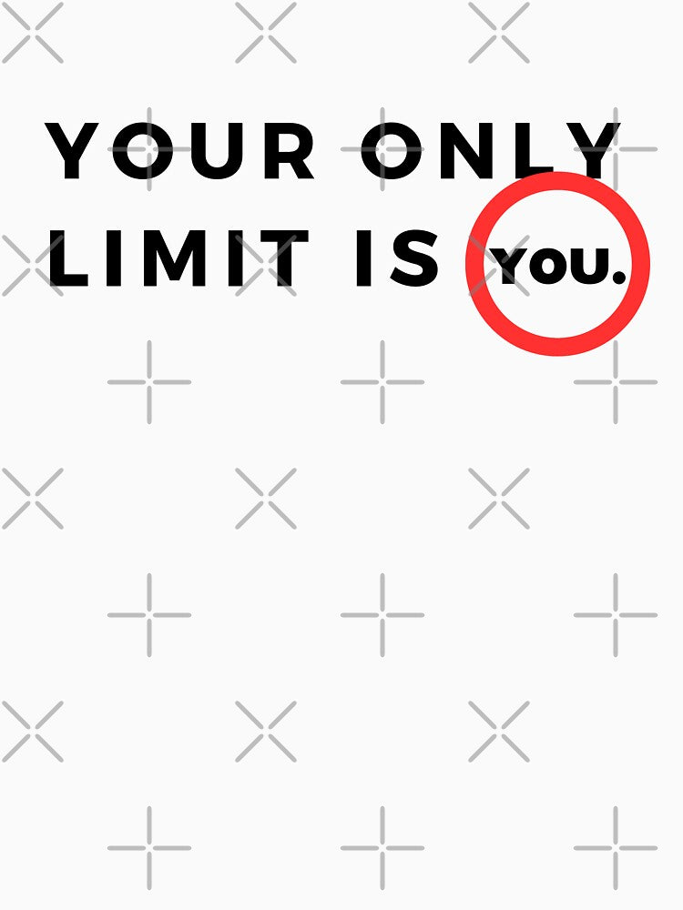 Your only limit is you. - Motivational Quote by Bananobanini