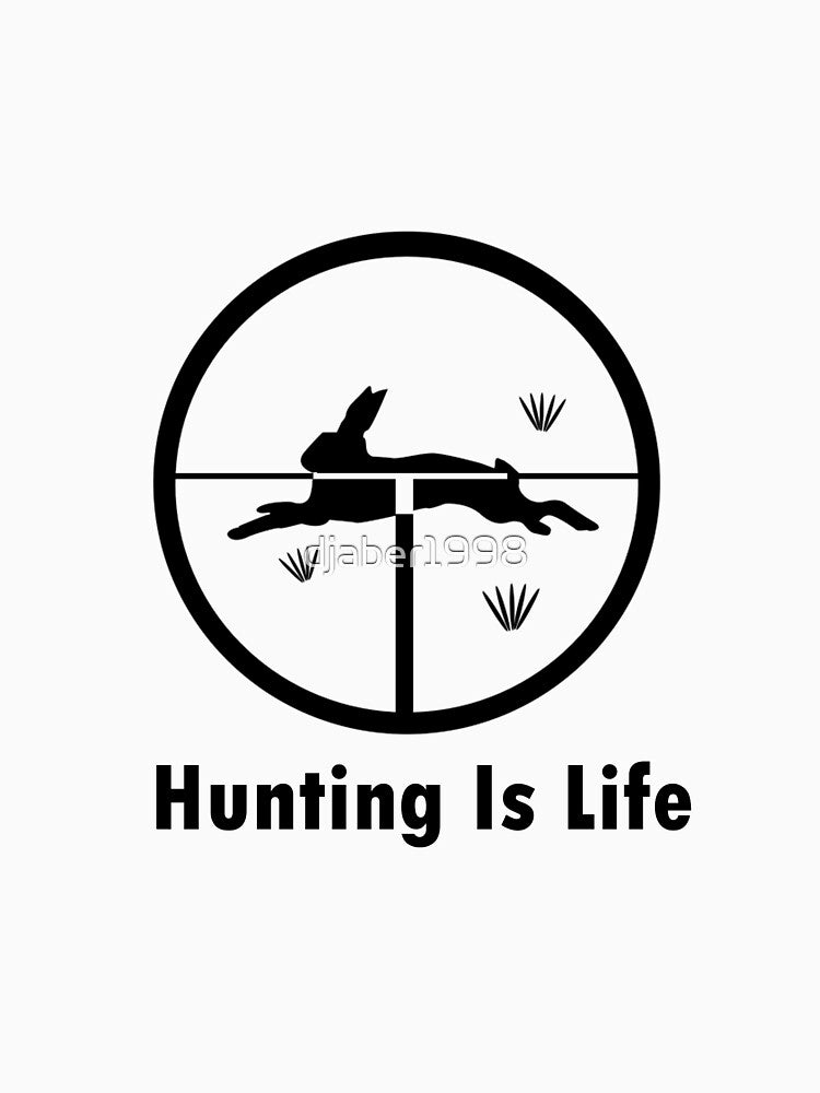 Hunting Is Life! Wear by djaber1998