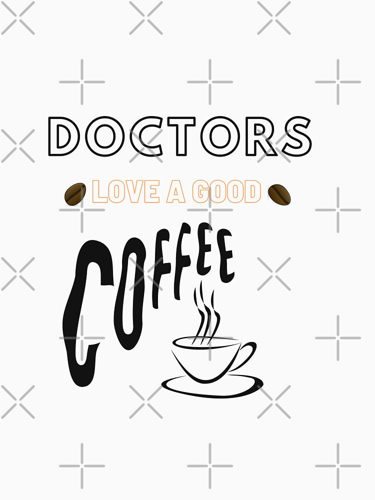 Doctors love a good coffee white edition by DylAtho8