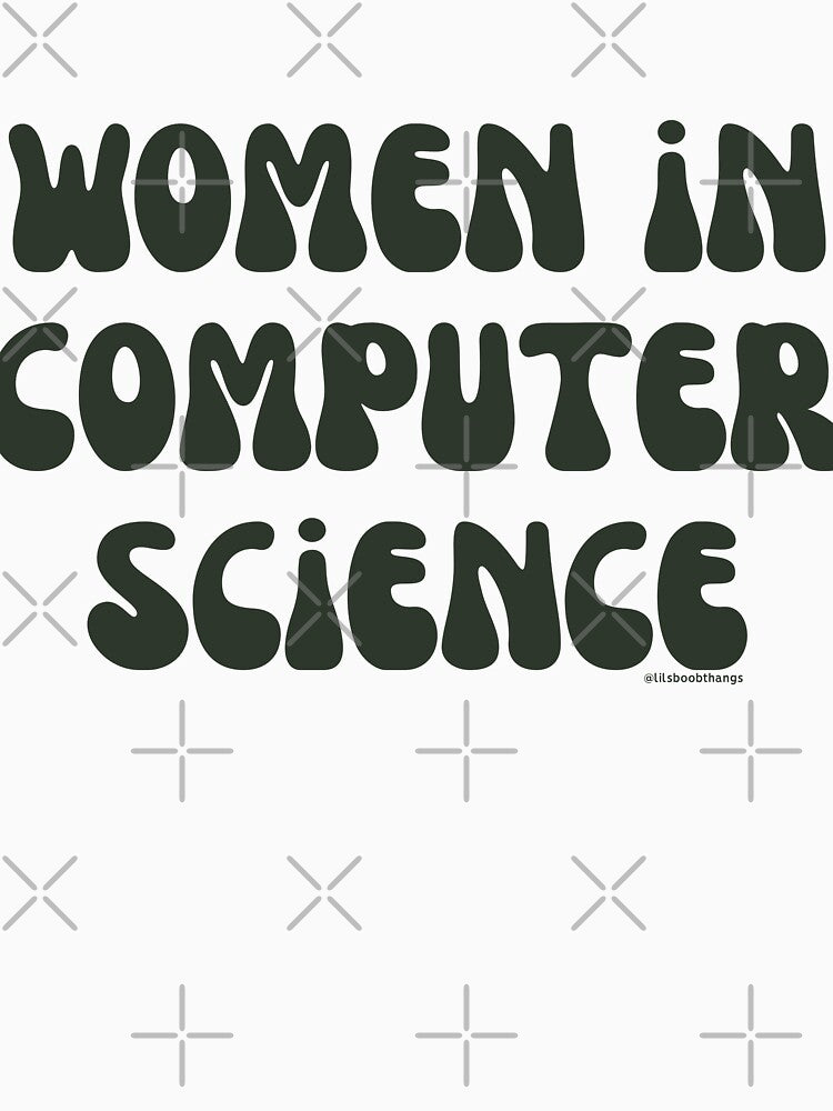 Women in computer science, females in tech, v13, science, technology, engineering, and math |  @lilsboobthangs by lilsboobthangs