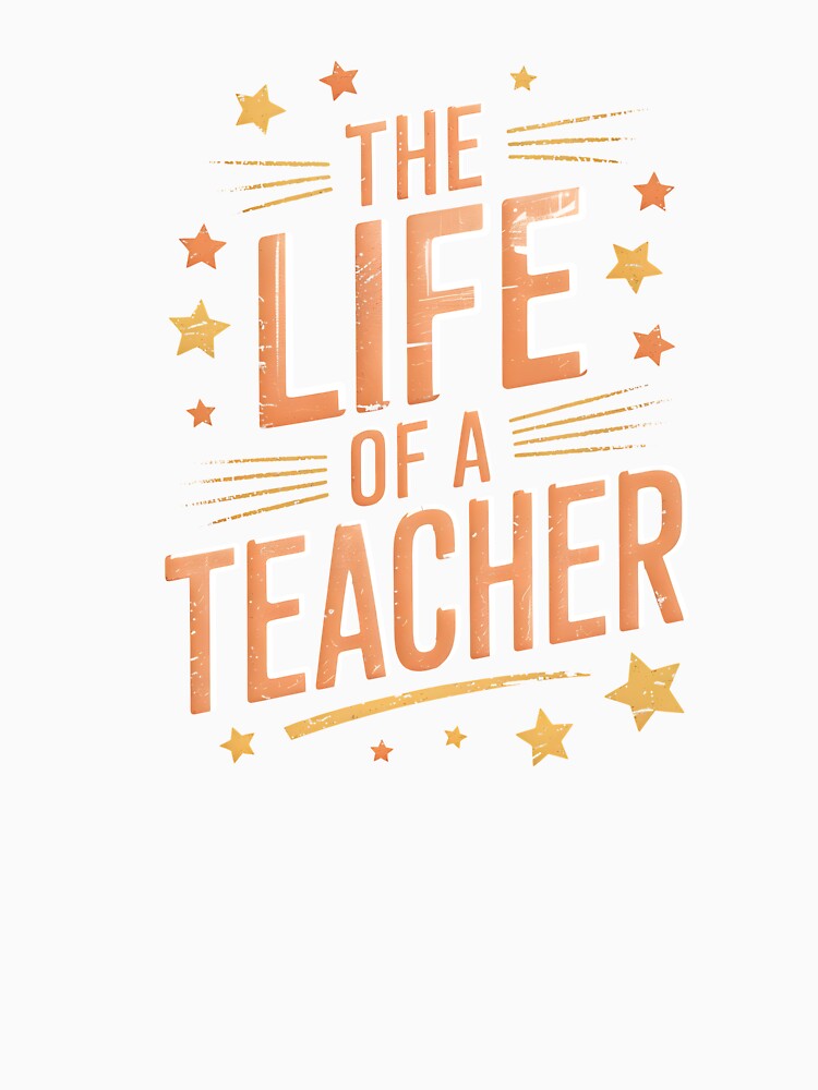 The Life of a Teacher Vintage Typography Quote Design by MissRasheedHam