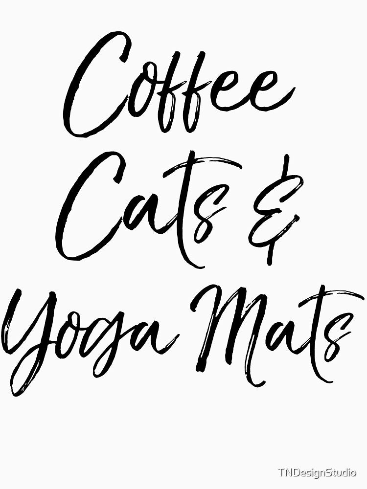 Coffee Cats & Yoga Mats Funny Workout Quote by TNDesignStudio