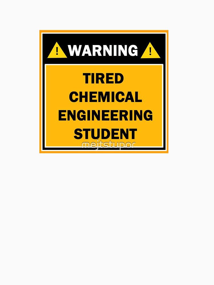 Warning tired chemical engineering student by mejtstupor