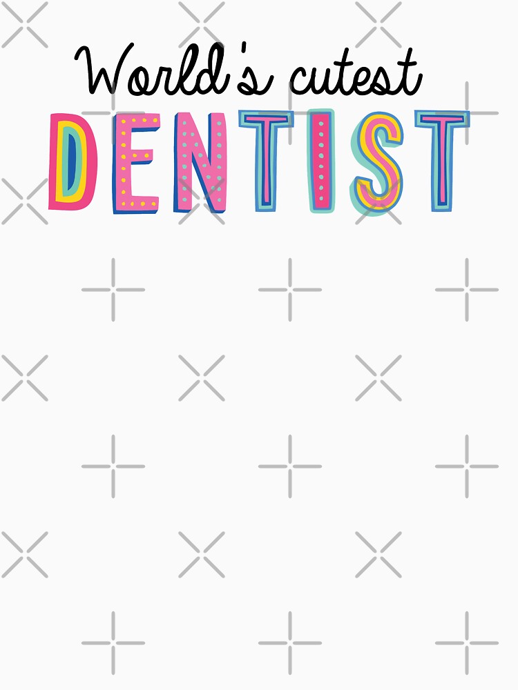 Dentist Gifts | World's cutest Dentist by betternotes