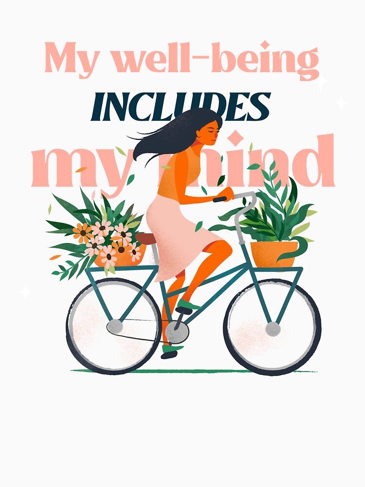 My well being includes my mind woman cycling positive vibes affirmation manifestation mental health by SoulfulT