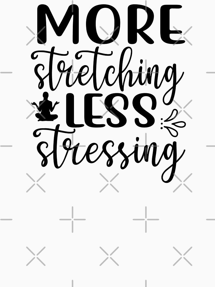 Yoga Saying More Stretching Less Stressing Motivational Quote by SoccaTamam