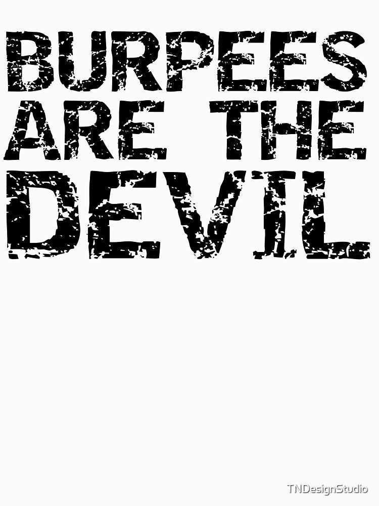 Funny Burpees are the Devil Funny Workout Quote by TNDesignStudio