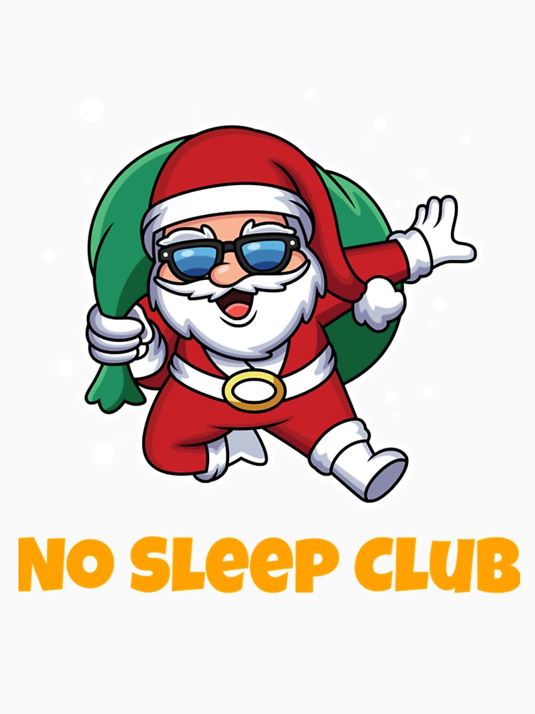 Quote No Sleep Club Gift Men Women Santa Xmas Team Boys Girls by AhoofeCLS