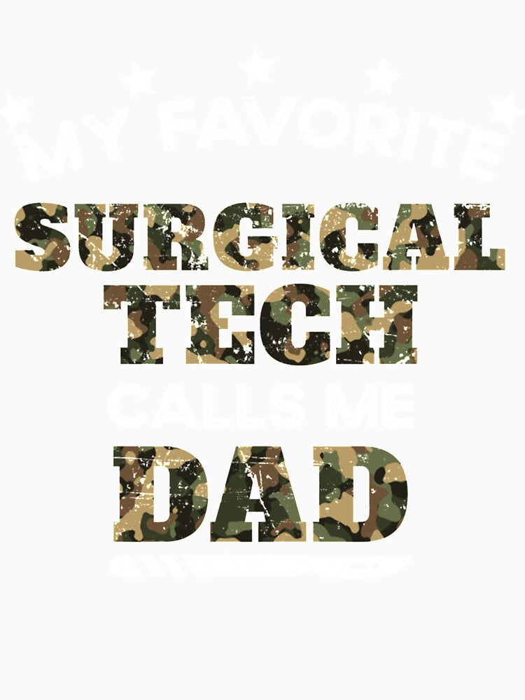 Surgical Tech - My favorite surgical tech calls me dad by HeraDesignCo