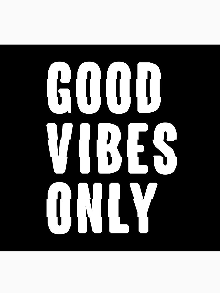 Good Vibes ONLY by Alexander Frienderson