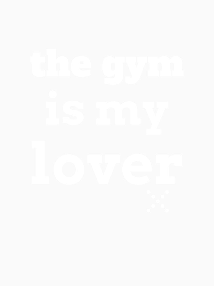 The gym is my lover-white edition by josephsteez