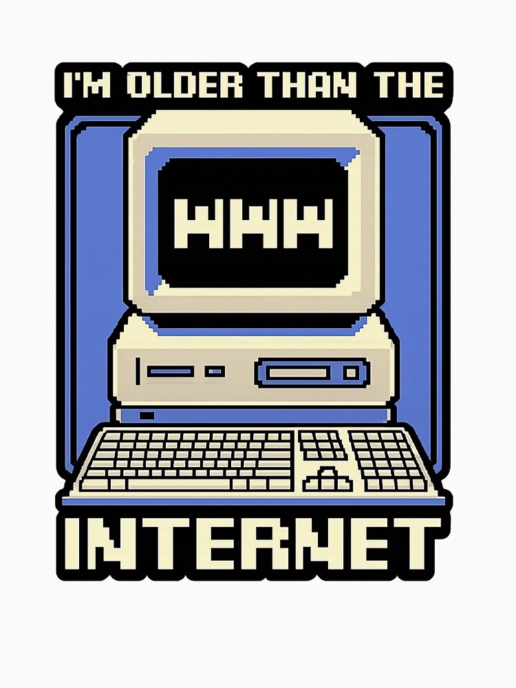 I’m Older Than The Internet Retro Computer Nerd Humor by Ekonolotie