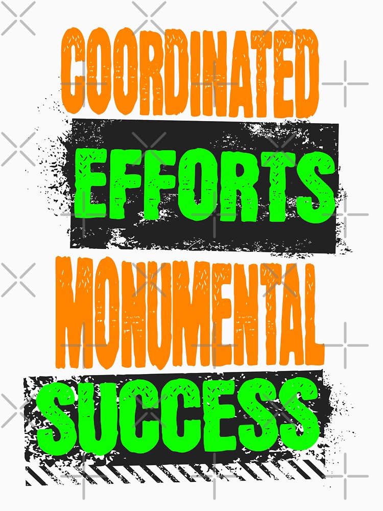 Coordinated Efforts Monumental Success - Teamwork Quotes by JJPrintShop