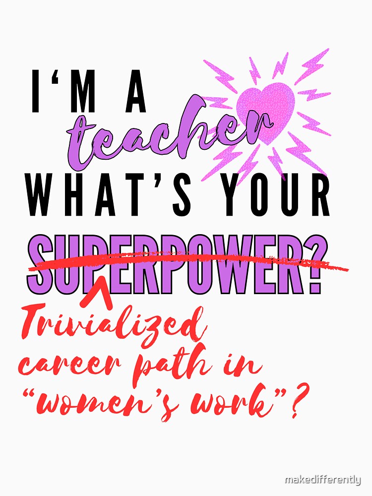 Teacher Superpower Tee by makedifferently