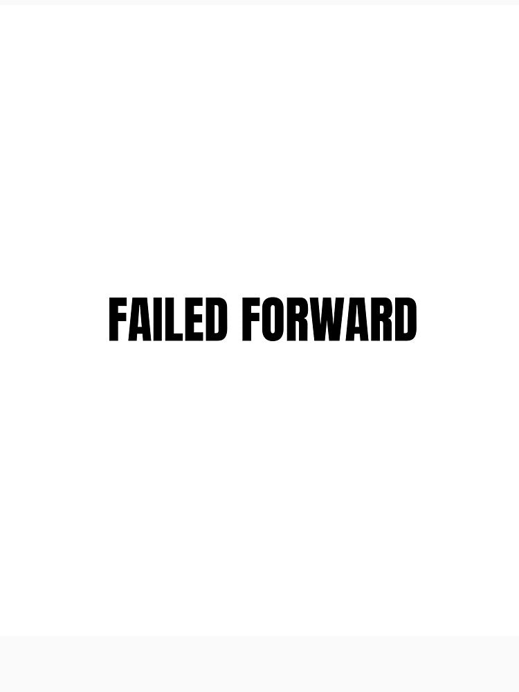 Failed Forward by HustleHardCo