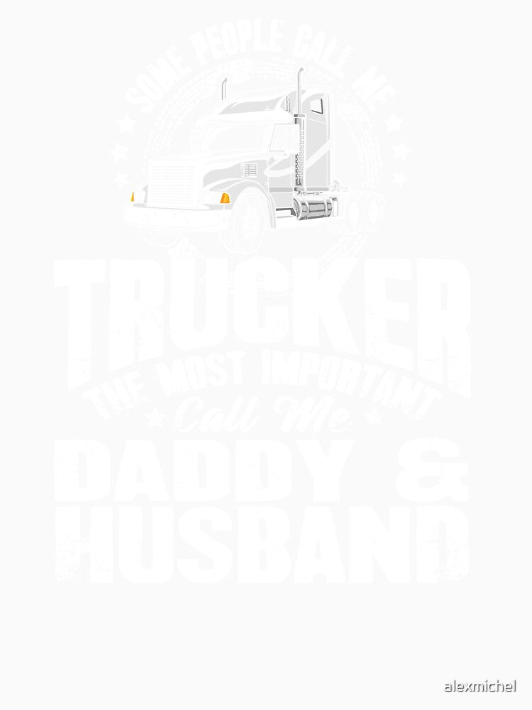 Some people call me trucker the most important call me daddy and husband by Captain Mood