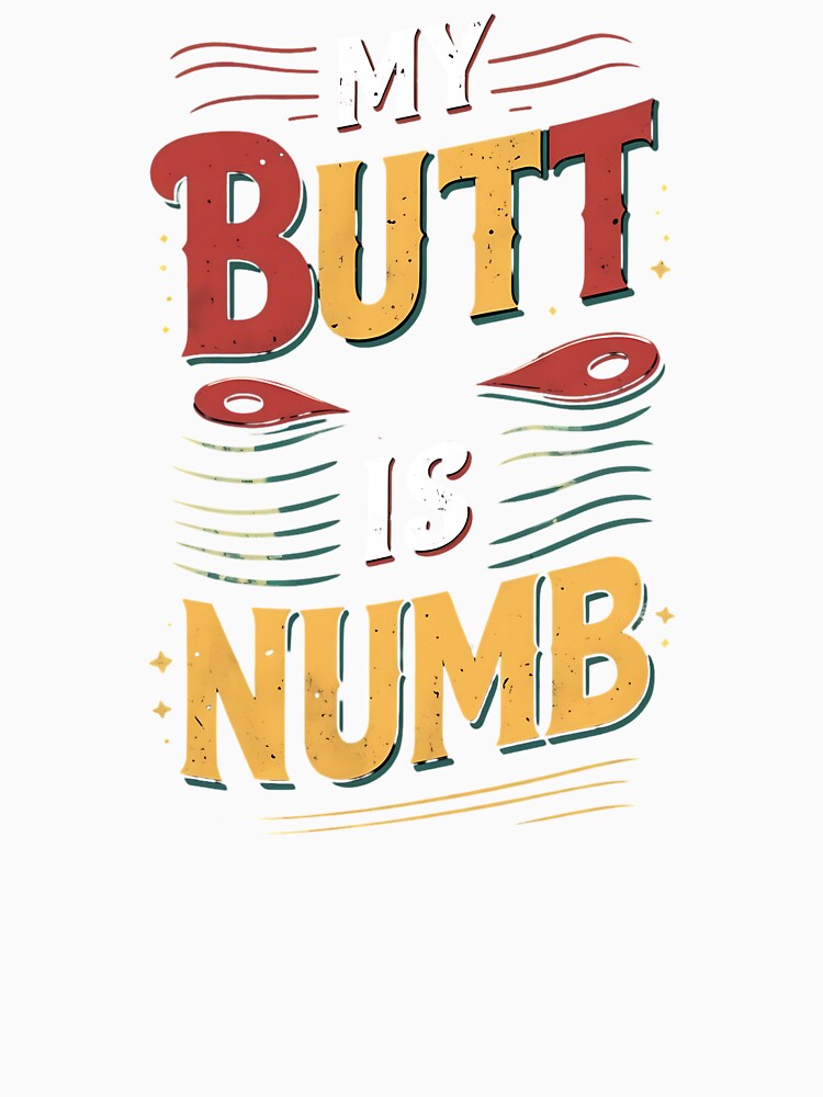 My Butt Is Numb Indoor Cycling by DomTeesHaven