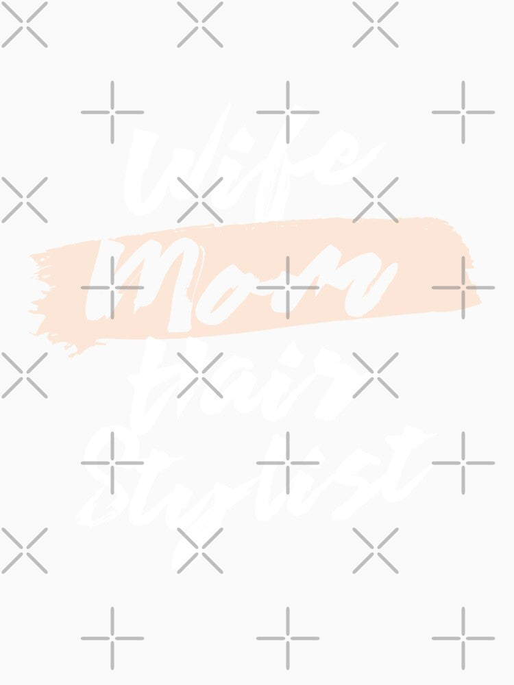 Cute Wife Mom Hair Stylist Gift Idea by betternotes