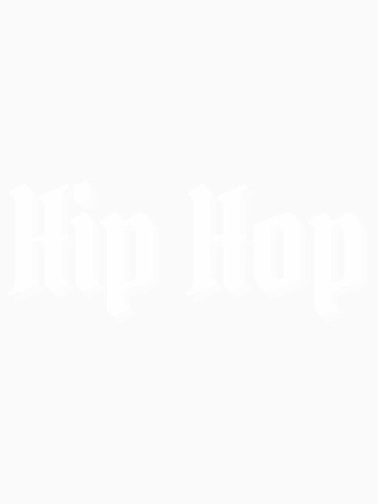 Gothic Vibe Hip Hop Text| Perfect Gift|hip hop by patnalila