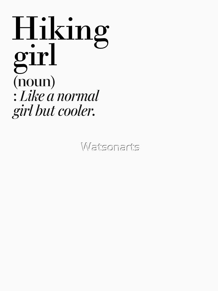 Hiking Girl Definition - Funny Hiking Lover by Watsonarts