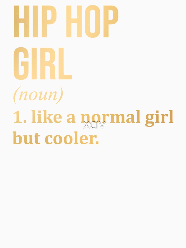 Hip Hop Girl Definition Hip Hop in Gold by XCIV