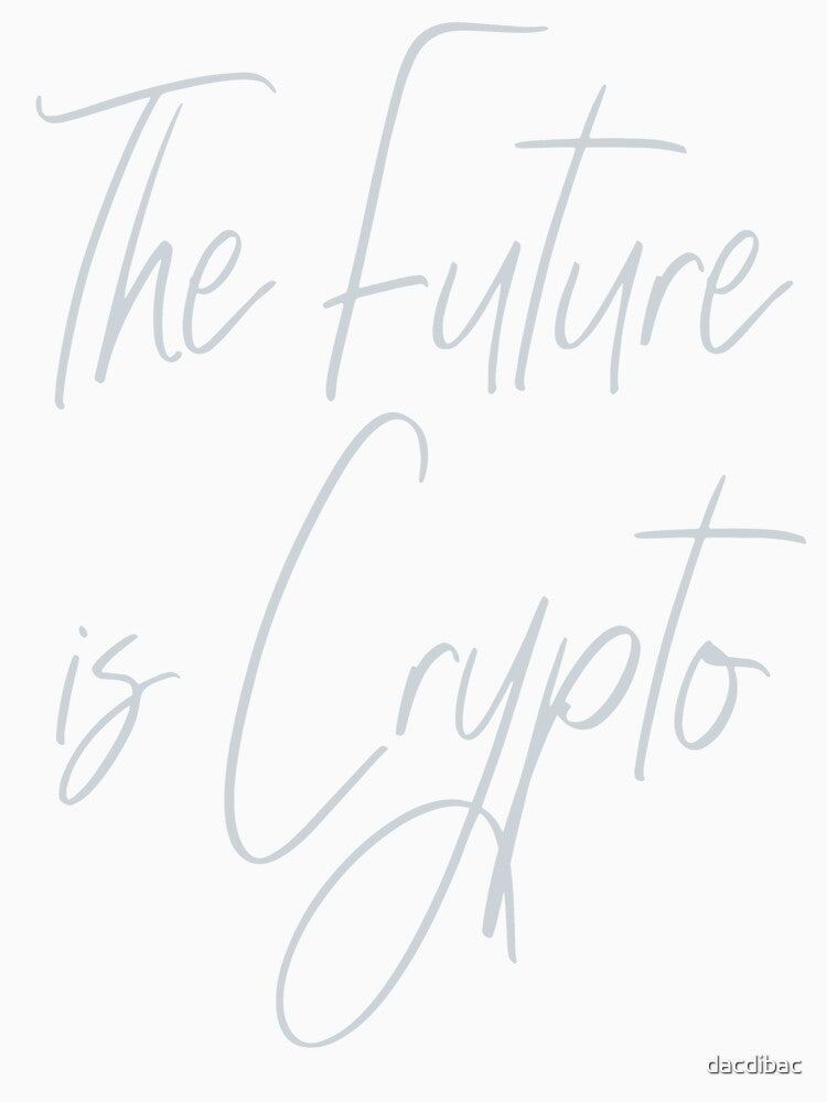The Future is Crypto by dacdibac