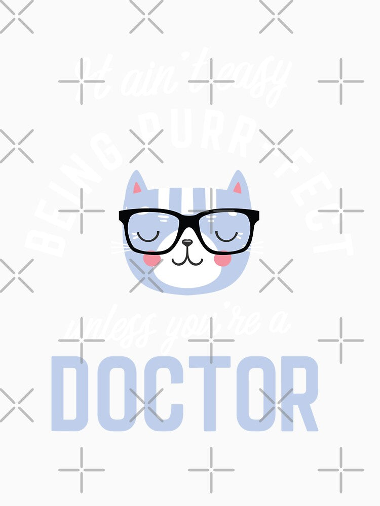 Doctor Cat Lover Gifts - It ain't easy being Purr Fect by betternotes