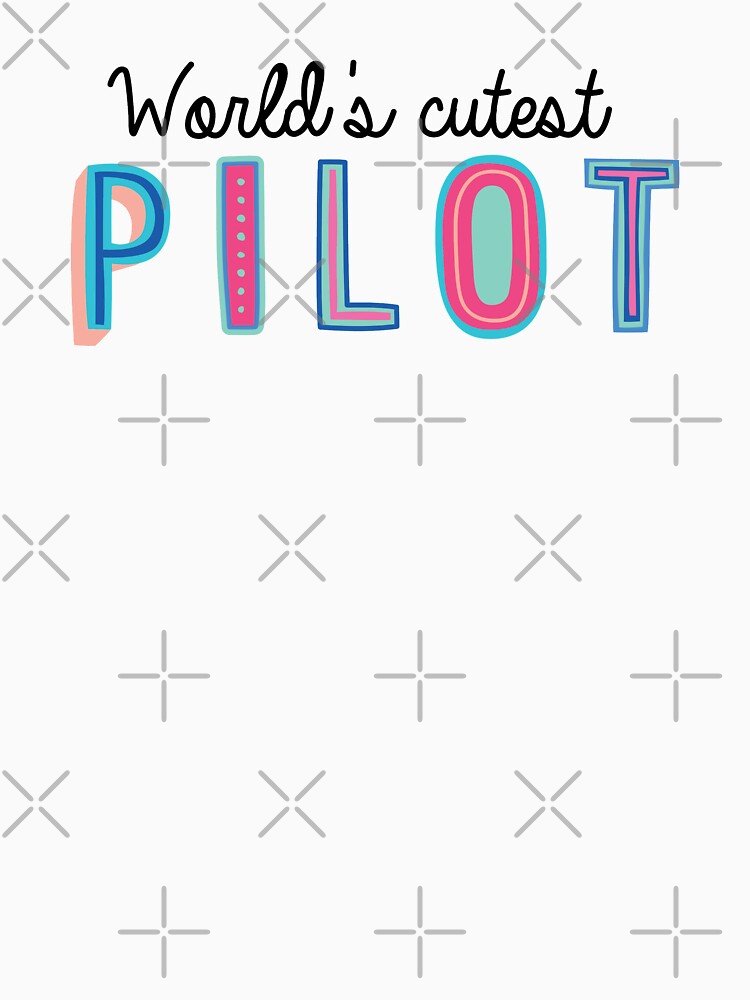 Pilot Gifts | World's cutest Pilot by betternotes