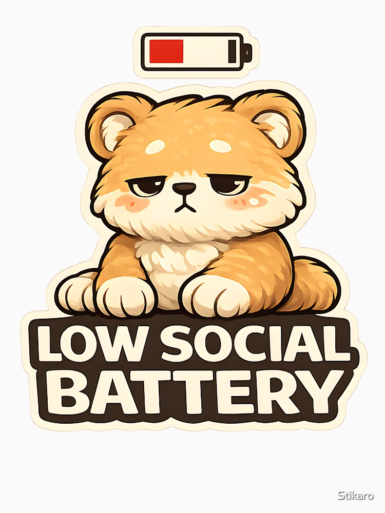Low Social Battery – Introvert Burnout Humor by Stikaro