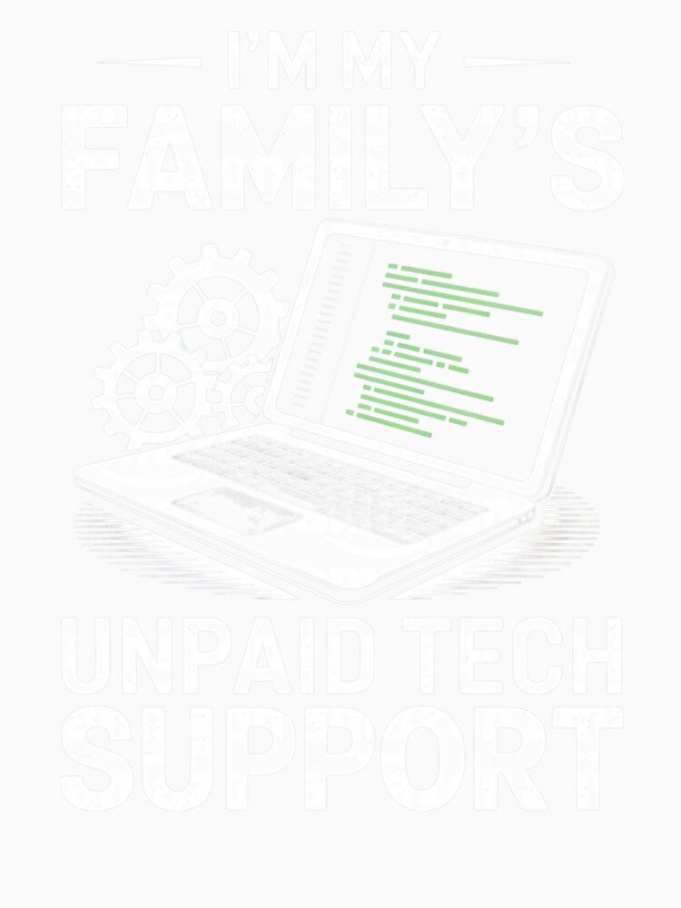 I'm My Family's Unpaid Tech Support Nerdy Funny Saying by herbwaters