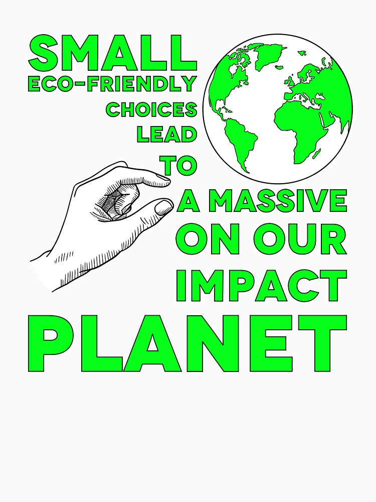 Small Eco-Friendly Choices Big Impact – Earth Sustainability Design by MONTRIS