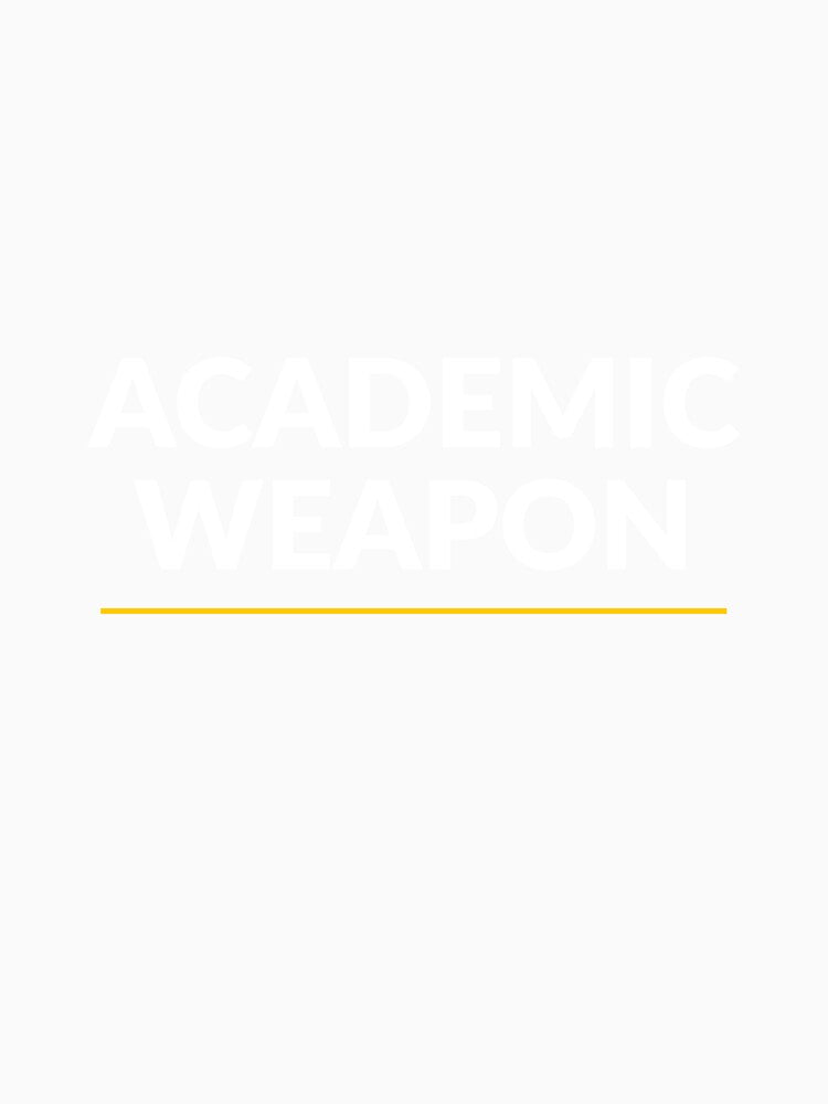 Academic Weapon Shirt | Funny Student Study Gift for Scholars & Overachievers by Daily Mood Tees