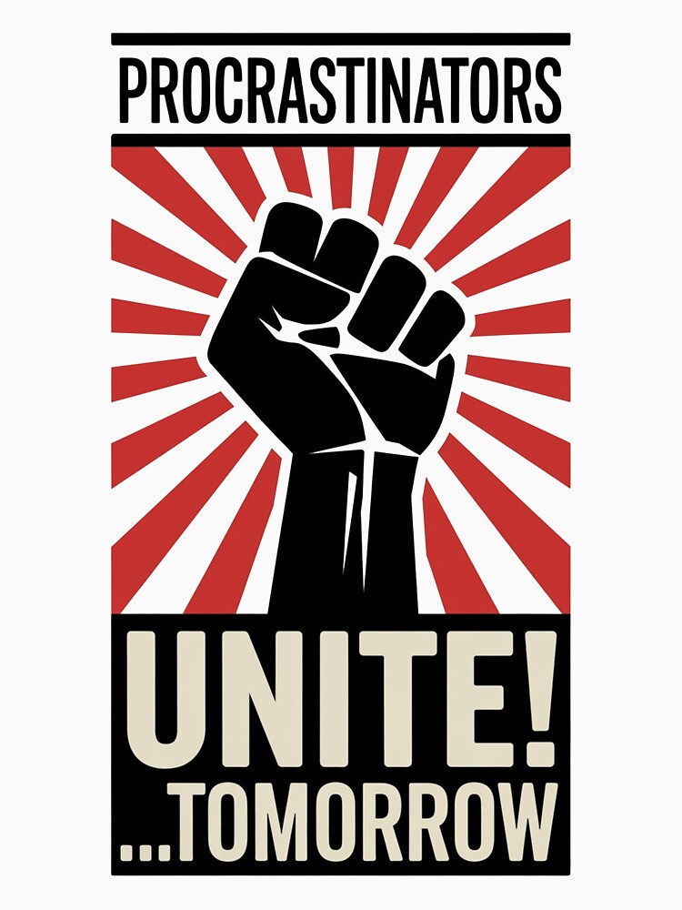 Procrastinators unite tomorrow - oldstyle poster by TS-Des