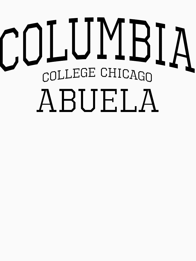 Columbia College Chicago Grandparent Abuela High Quality Print (Black) by blomdel