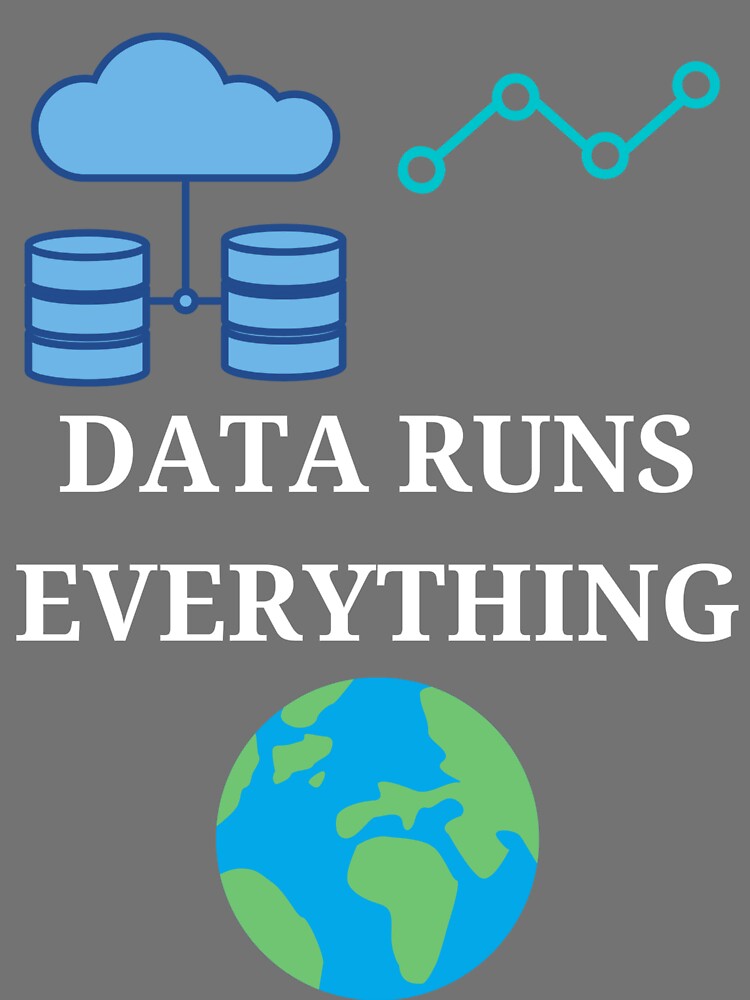 Data Runs Everything  Grey by UpcomingTech