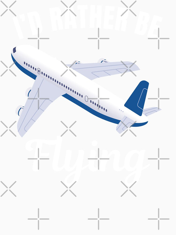 I'd rather be flying, fly airplines pilot saying by NBSStore