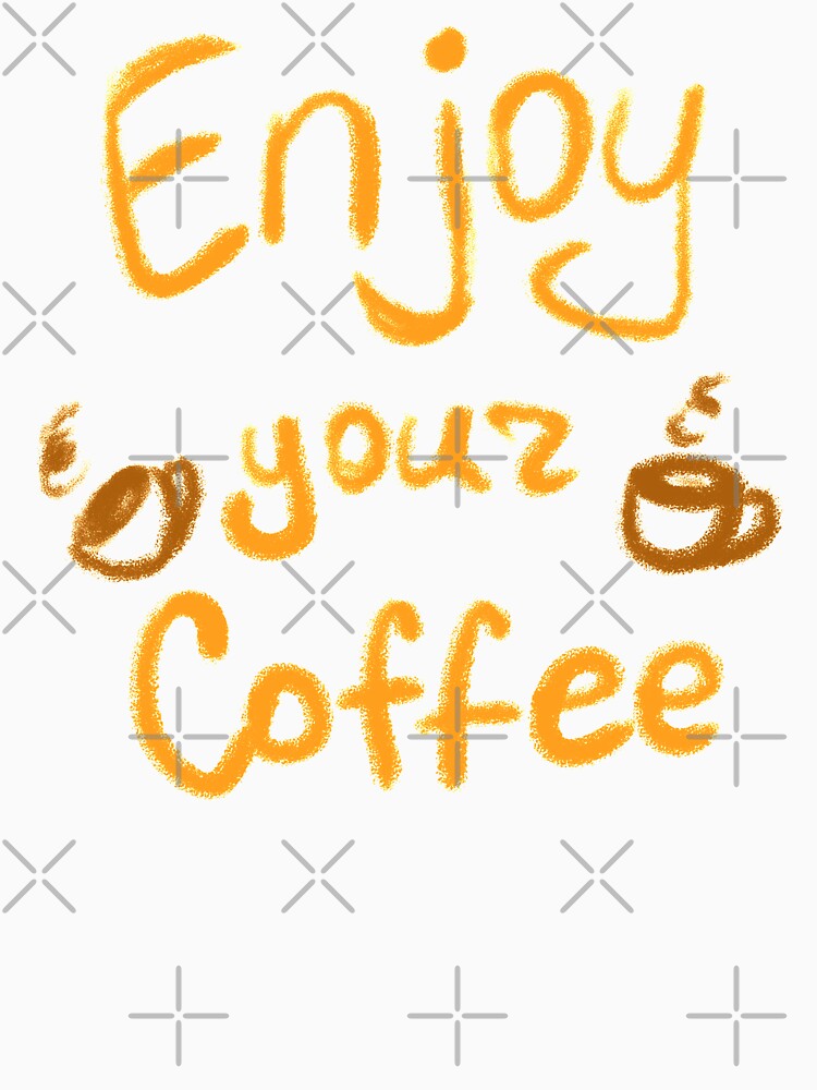 Enjoy your coffee by redgoch