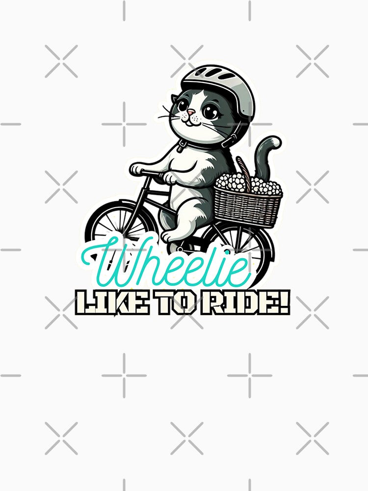 Wheelie like to ride! by DShirtRepublic