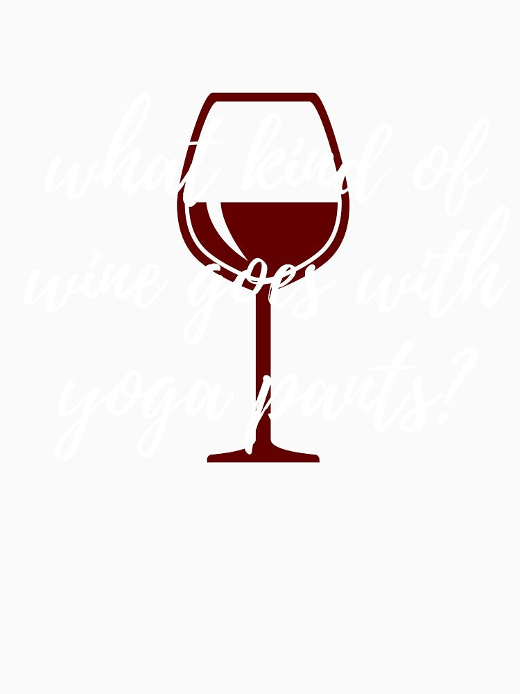 What Kind of Wine Goes With Yoga Pants? by PetrKad