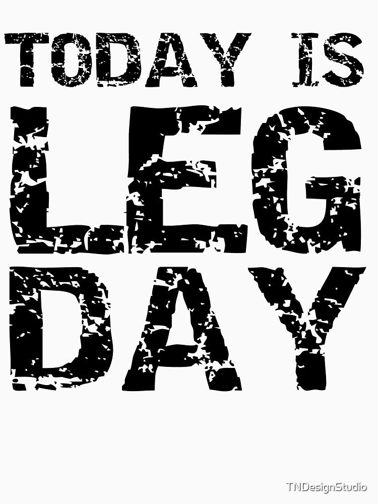Funny Today is Leg Day Funny Workout Quote by TNDesignStudio