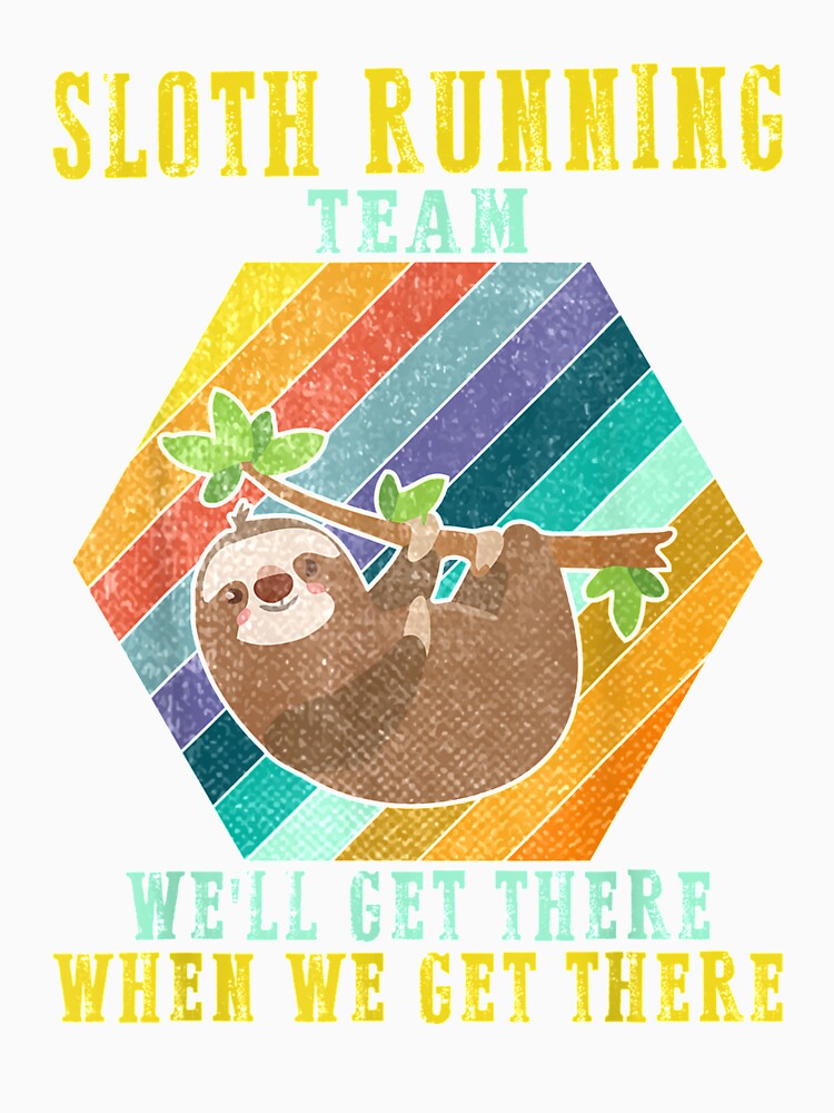 Sloth Running Team Apparel Sloth Hiking Team Sloth by tolivia
