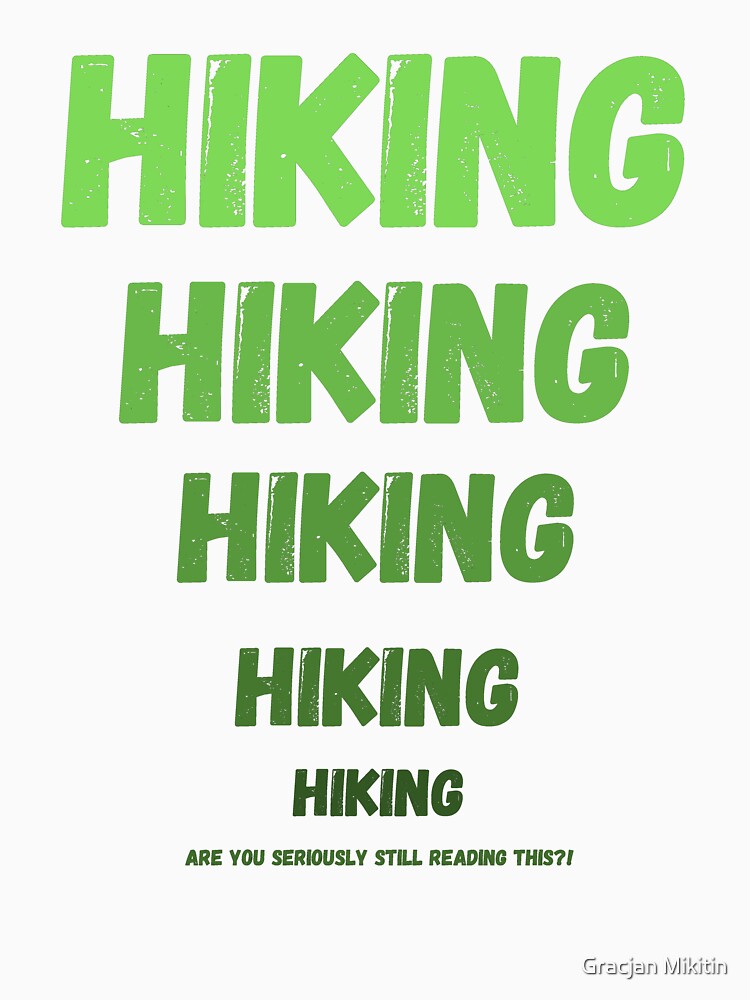 Hiking Jokes Funny T-Shirt for hiking boys and girls by Gracjan Mikitin